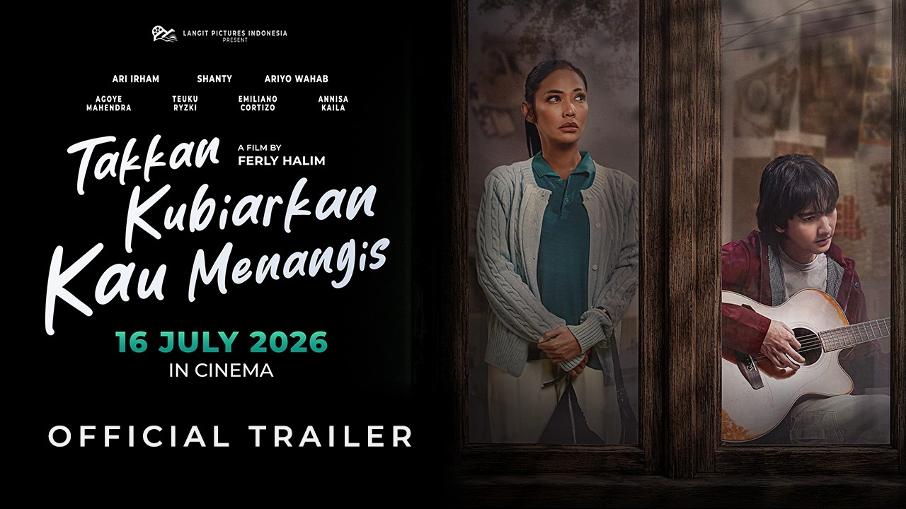 OFFICIAL TRAILER - TAKKAN KUBIARKAN KAU MENANGIS | TAYANG MULAI 16 JULI 2026 DI BIOSKOP