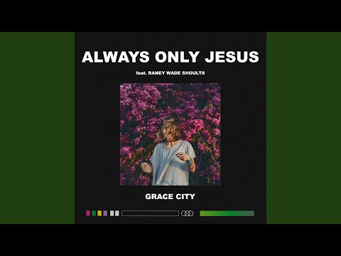 Always Only Jesus (Live) (feat. Raney Wade Shoults)