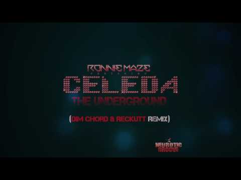 Ronnie Maze Feat. Celeda - The underground (Dim Chord & Reckutt Remix)