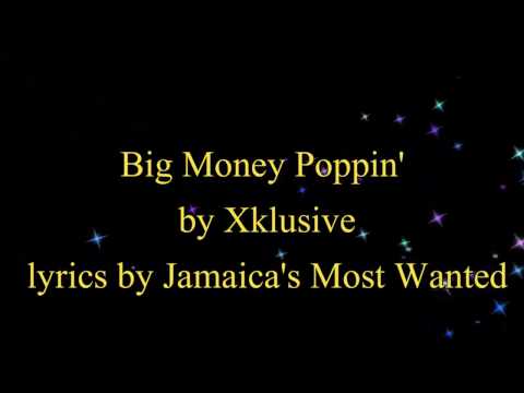 Big Money Poppin' - Xklusive (Lyrics)