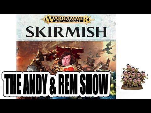 AoS Skirmish, 40Kage of Sigmar? - Andy & Rem Show #88 (Warhammer Age Of Sigmar)