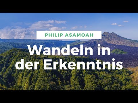 Predigt der CFA - Wandeln der in Erkenntnis - Philip Asamoah 15.09.19