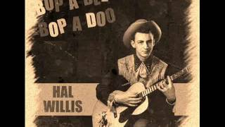 Hal Willis - Bop A Dee Bop A Doo