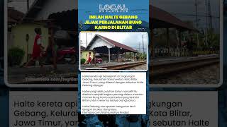 Inilah Halte Gebang Jejak Perjalanan Bung Karno di Blitar