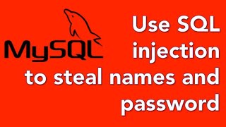 10 Use SQL injection attack to get username and passwords