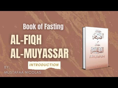 Intro - The Book of Fasting, al-Fiqh al-Muyassar