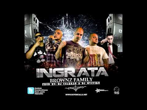 Brownz Family - Ingrata (Reggaeton Version) (Prod By Dj Myztiko & Dj Yelkrab)