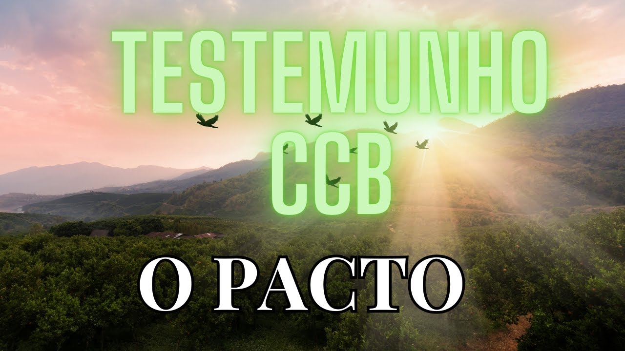 TESTEMUNHO CCB- O PACTO  #TestemunhoCCB #CongregaçãoCristã
