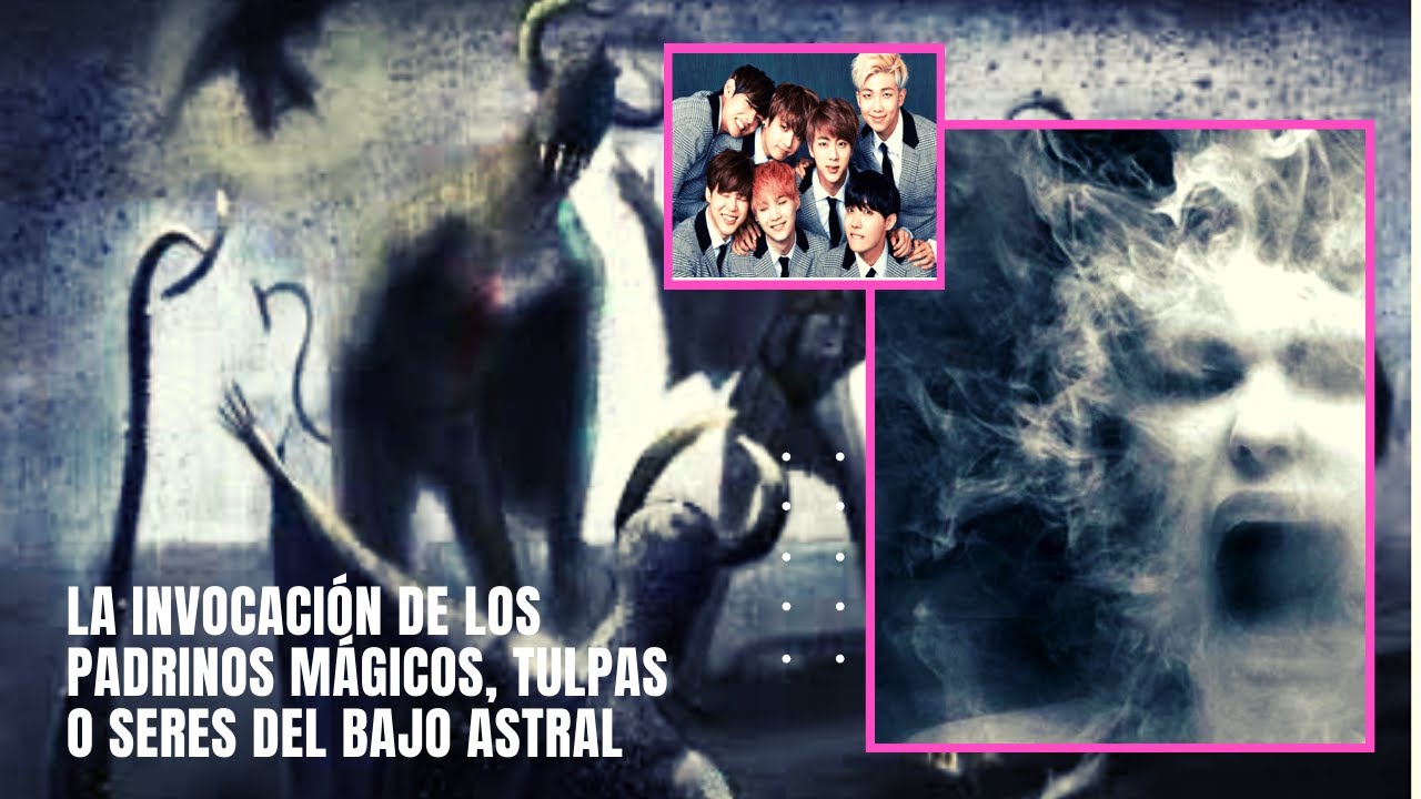 LA INVOCACIÓN DE LOS PADRINOS MÁGICOS, TULPAS O SERES DEL BAJO ASTRAL