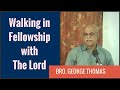 Walking in Fellowship with The Lord by George ...