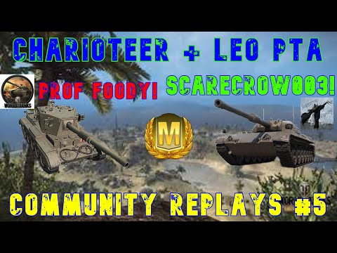 Prof Foody and Scarecrow003 - Charioteer + Leo PTA ll Community Replay #5 ll Wot Console