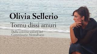 Olivia Sellerio - Tornu dissi amuri - Il Commissario Montalbano - Testo e traduzione