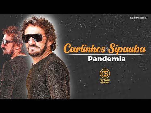 Pandemia - Carlinhos Sipauba