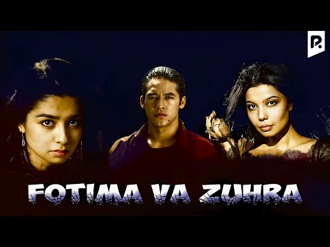 Fotima va Zuhra (o'zbek film) | Фотима ва Зухра (узбекфильм) 2005 #UydaQoling