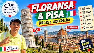 FLORANSA & PİSA GEZİ REHBERİ  Rönesans’ın kalbinde bir yolculuk