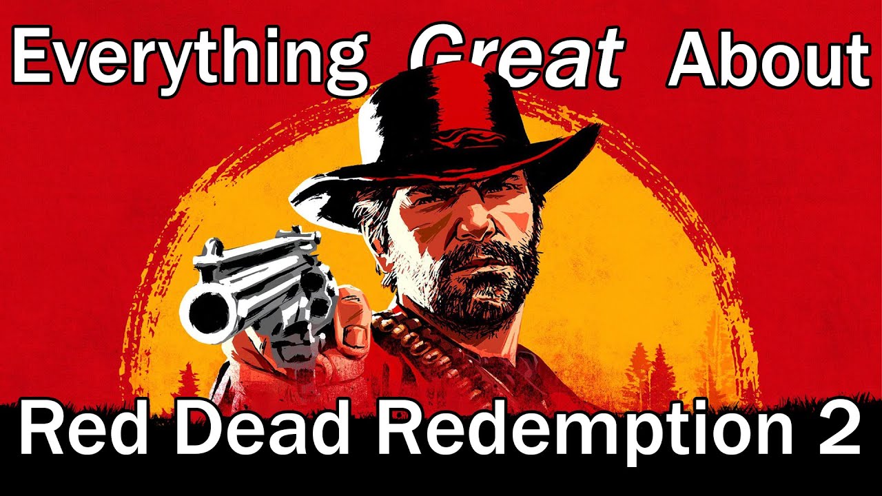 Everything GREAT About Red Dead Redemption 2!