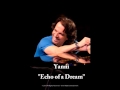 ' Yanni ' Echo of a Dream 