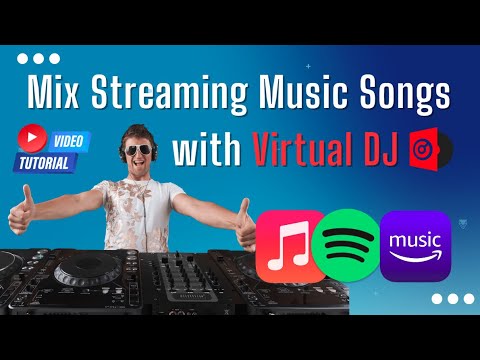How to Add Streaming Music to Virtual DJ for Mixing  - Work for Apple Music/Amazon Music/Spotify