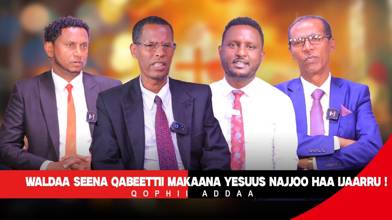 Waldaa Seena Qabeettii makaana yesuus Najjoo Haa Ijaarru !  Qophii Addaa
