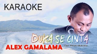 Download lagu [Karaoke] Duka Se Cinta - Alex Gamalama | Cipt  Ridukz Makatita mp3