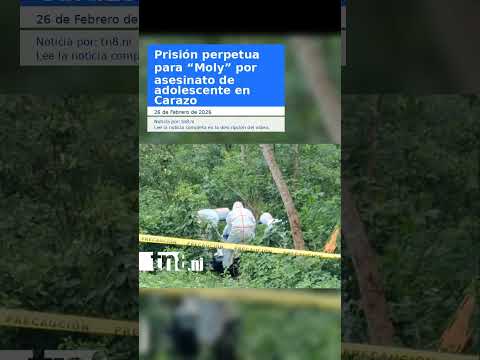 Prisión perpetua para “Moly” por asesinato de adolescente en Carazo