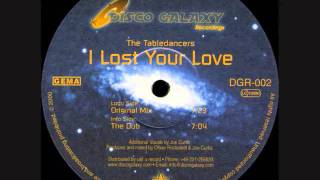 The Tabledancers - I Lost Your Love (Original Mix)