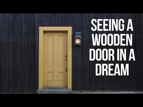 What does it mean? of Seeing wooden door. in a Dream