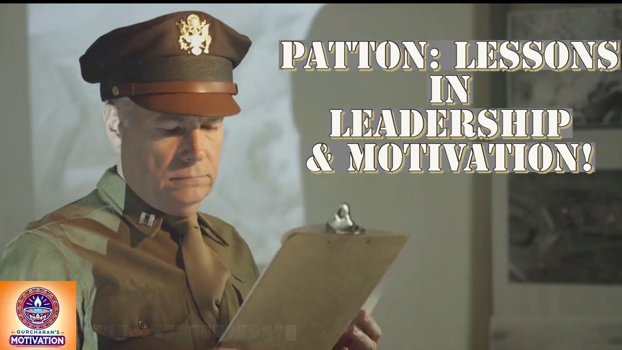 Patton: Lessons in Leadership and Motivation!