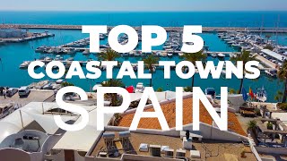 Top 5 Coastal Towns in Spain