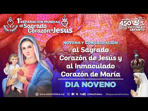Día 9 - Novena y Consagración al Sagrado Corazón de Jesús y al Inmaculado Corazón de María