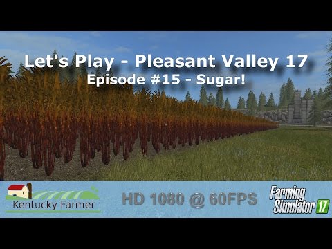 FS17 Let’s Play | Pleasant Valley 17 Ep. 15