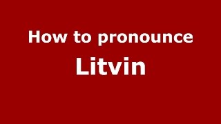 How to pronounce Litvin