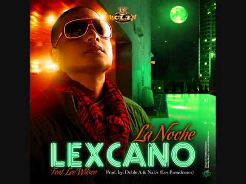 Lexcano ft Lee Wilson  La Noche