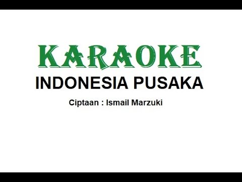 KARAOKE INDONESIA PUSAKA Cipt. Ismail Marzuki