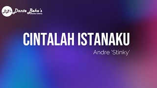 Download lagu ANDRE 'STINKY' - CINTALAH ISTANAKU (KARAOKE) mp3