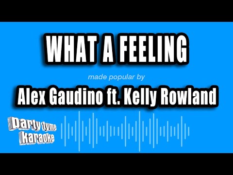 Alex Gaudino ft. Kelly Rowland - What a Feeling (Karaoke Version)