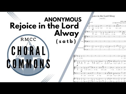 Rejoice in the Lord Alway | ANONYMOUS | SATB | Rocky Mountain Chamber Choir | Choral Commons