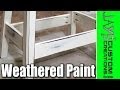 How To Get An Antique/Weathered Paint Finish - 131 ...