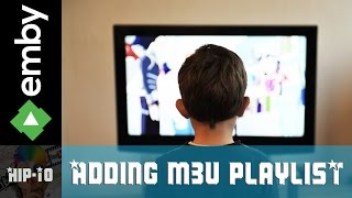 How to add a Live TV M3U playlist in Emby