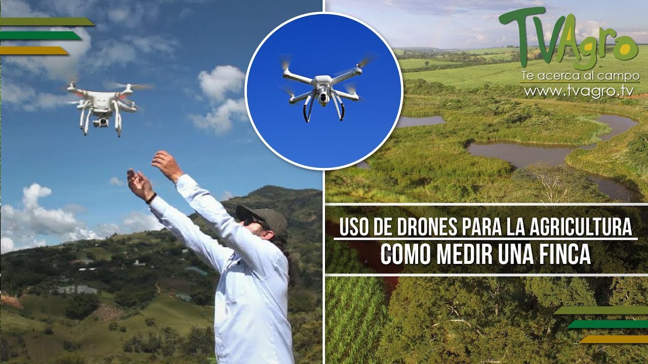 Uso de Drones para la Agricultura: Como Medir una Finca - TvAgro por Juan Gonzalo Angel