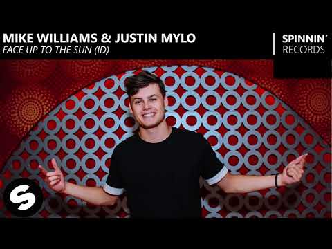 Mike Williams & Justin Mylo - Face Up To The Sun (Full HQ Version)