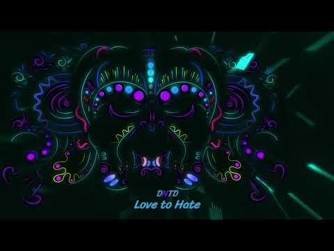 DNTD - Love to Hate