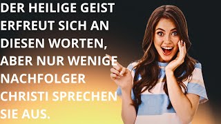 O Heiliger Geist, liebt diese Worte, aber nur wenige Christen sagen sie!