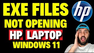 How to Fix EXE Files Not Opening in HP Laptop Windows 11