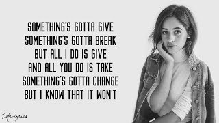 Camila Cabello - Something&#39;s Gotta Give (Lyrics)