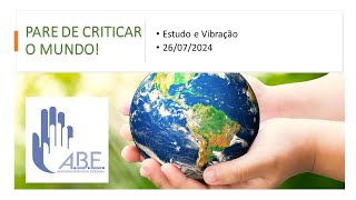 Pare de Criticar o Mundo!