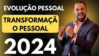 Evolução pessoal  - transformação pessoal - dicas de desenvolvimento pessoal