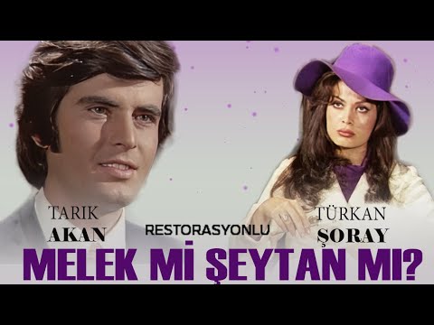 Melek mi Şeytan mı? Türk Filmi | Restorasyonlu | FULL | TARIK AKAN | TÜRKAN ŞORAY