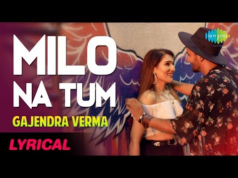 Milo Na Tum To Ham Ghabraye (Lyrical) — watch video