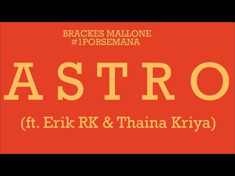 Brackes Mallone - ASTRO (ft. Thaina Kriya & Erik RK)